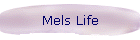 Mels Life